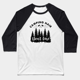 Camping Hair Don't Care. Forest. Nature Baseball T-Shirt